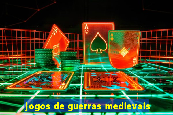 jogos de guerras medievais